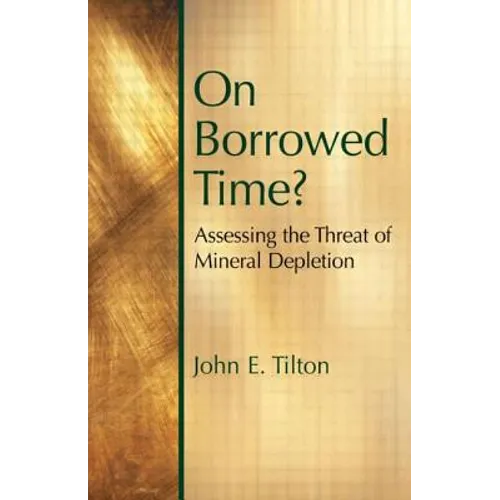 On Borrowed Time: Assessing the Threat of Mineral Depletion