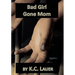 Bad Girl Gone Mom