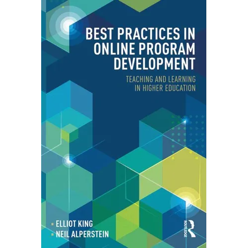 Best Practices in Online Program Development: Teaching and Learning in Higher Education