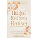 Ikigai, Kaizen & Hansei - The Triad of Timeless Japanese Secrets: [3 in 1] Forge Your Path to Achieve a Long, Happy, and Meaningful Life Master Your I