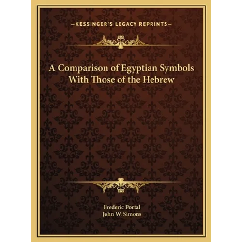 A Comparison of Egyptian Symbols With Those of the Hebrew