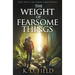 The Weight of Fearsome Things: Book Two in The Camino Family Trilogy