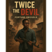 Twice the Devil