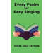 Every Psalm for Easy Singing: A translation for singing arranged in daily portions. Verse only edition