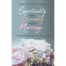 Spirituality and Sexuality Within Marriage: A Bond Designed and Created by God!