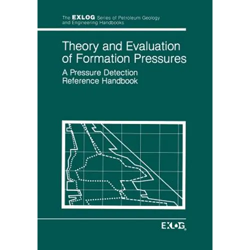 Theory and Evaluation of Formation Pressures: A Pressure Detection Reference Handbook