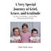 A Very Special Journey of Grief, Grace, and Gratitude: No, They Are Not Okay...but It's Okay! Raising Special Needs Kids