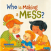 Who Is Making a Mess?