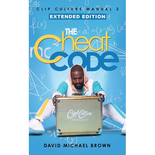 Clip Culture Manual 2: The Cheat Code