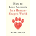 How to Love Animals: In a Human-Shaped World