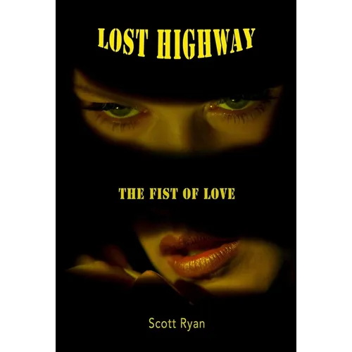 Lost Highway: The Fist of Love