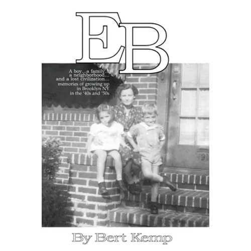 EB: A boy...a family...a neighborhood....and a lost civilization...memories of growing up in Brooklyn, NY in the '40s and '50s