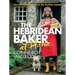 The Hebridean Baker: At Home: Flavors & Folklore from the Scottish Islands