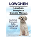 Lowchen. Lowchen Complete Owners Manual. Lowchen book for care, costs, feeding, grooming, health and training.