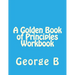 A Golden Book of Principles Workbook