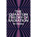 The Quantum Theory of Radiation: Third Edition