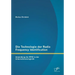 Die Technologie der Radio Frequency Identification: Anwendung der RFID in der Unternehmenslogistik