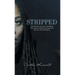 Stripped: One Woman's Journey of Shedding The Layers of Shame and Trauma to Discover Her True Identity