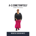 A-Z: Come to Myself: A Shift in Consciousness