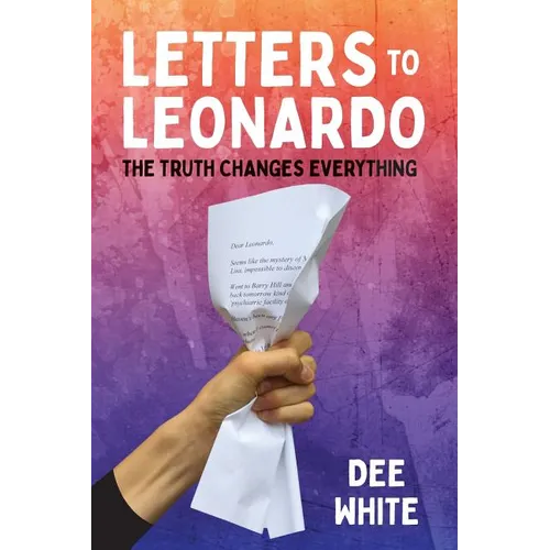 Letters To Leonardo: The Truth Changes Everything