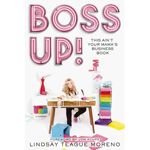 Boss Up!: This Ain't Your Mama's Business Book