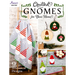 Quilted Gnomes for Your Home