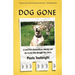 Dog Gone: A Lost Pet's Extraordinary Journey and the Family Who Brought Him Home