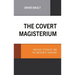 The Covert Magisterium: Theology, Textuality, and the Question of Scripture