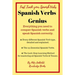 Spanish Verbs Genius.: Everything you need to conquer Spanish verbs and speak Spanish correctly.