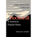 The Seventh Stream: The Emergence of Rocknroll in American Popular Music