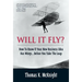 Will It Fly? How to Know If Your New Business Idea Has Wings...Before You Take the Leap