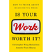 Is Your Work Worth It?: How to Think about Meaningful Work