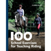 100 School Exercises for Teaching Riding