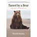 Tamed By a Bear: Coming Home to Nature-Spirit-Self