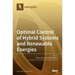 Optimal Control of Hybrid Systems and Renewable Energies