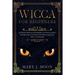 Wicca: Beginners Guide to Discover Wicca Magic. Tools, Rituals, and Spells to Practice Witchcraft
