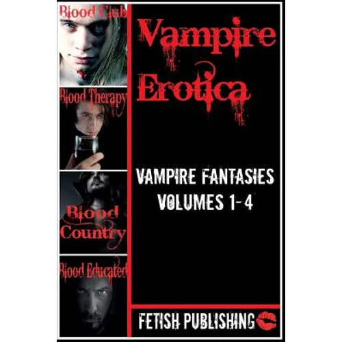 Vampire Erotica: Vampire Fantasies Volumes 1-4: Erotica Anthologies - Volume 2