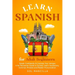 Learn Spanish for Adult Beginners: Speak Confidently & Impress Your Amigos - A No-Nonsense Guide to Quickly Learn Vocabulary, Common Phrases and Maste
