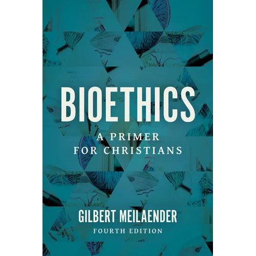 Bioethics: A Primer for Christians
