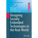 Designing Socially Embedded Technologies in the Real-World