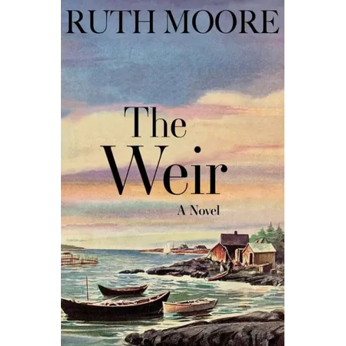 The Weir: A Novel of the Maine Coast