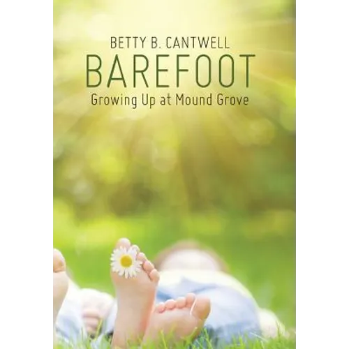 Barefoot: Growing Up at Mound Grove