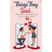 Things They Said...: Conversations, Contradictions and Chaos of Modern Dating