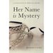 Her Name is Mystery