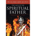 The Lack of the Spiritual Father: A Practical Guide for Believers Wanting to Be Spiritual Mentors to Others