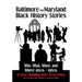 Baltimore and Maryland Black History Stories: Who, What, When, and Where 1950s-1980s