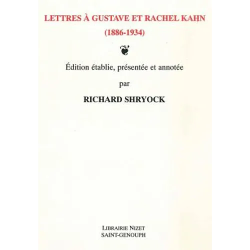Lettres a Gustave Et Rachel Kahn (1886-1934)