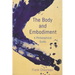 The Body and Embodiment: A Philosophical Guide