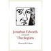 Jonathan Edwards among the Theologians
