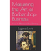 Mastering the Art of Barbershop Business: How to Maximize Your Earnings